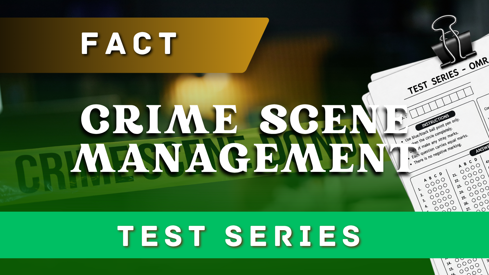 FACT Crime Scene Management Test Series