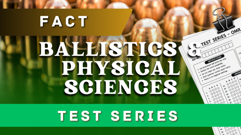 FACT Forensic Ballistics & Physical Sciences Test Series